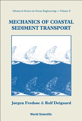 Mechanics of Coastal Sediment Transport - Fredsoe, Jorgen, and Deigaard, Rolf