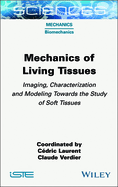 Mechanics of Living Tissues: Imaging, Characterization and Modeling Towards the Study of Soft Tissues