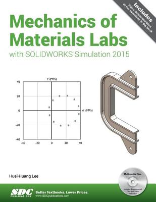 Mechanics of Materials Labs with SOLIDWORKS Simulation 2015 - Lee, Huei-Huang