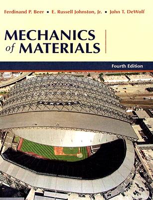 Mechanics of Materials - Beer, Ferdinand Pierre, and Johnston, E Russel, and Dewolf, John T