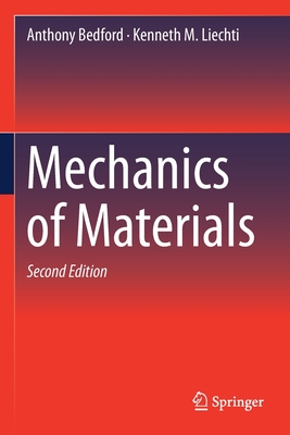 Mechanics of Materials - Bedford, Anthony, and Liechti, Kenneth M