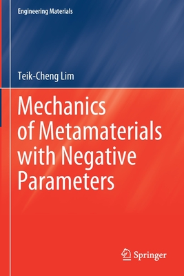 Mechanics of Metamaterials with Negative Parameters - Lim, Teik-Cheng