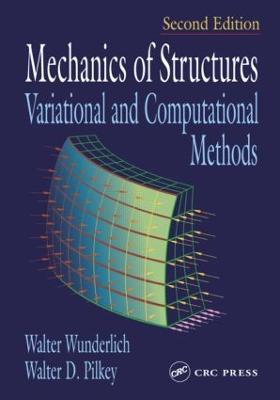 Mechanics of Structures: Variational and Computational Methods - Wunderlich, Walter, and Pilkey, Walter D