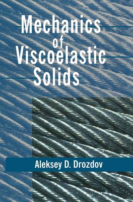 Mechanics of Viscoelastic Solids - Drozdov