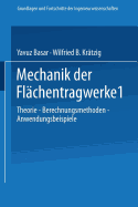 Mechanik Der Flachentragwerke: Theorie, Berechnungsmethoden, Anwendungsbeispiele