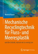 Mechanische Recyclingtechnik Fr Fluss- Und Meeresplastik: Und Die Grnde, Warum Wir Zu Wenig Tun