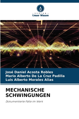 Mechanische Schwingungen - Acosta Robles, Jos? Daniel, and de la Cruz Padilla, Mario Alberto, and Morales Alias, Luis Alberto