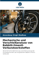 Mechanische und Verschlei?analyse von Babbitt-Ilmenit-Verbundwerkstoffen