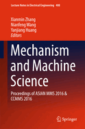 Mechanism and Machine Science: Proceedings of Asian Mms 2016 & Ccmms 2016