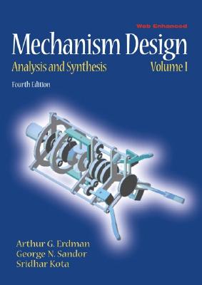 Mechanism Design: Analysis and Synthesis - Erdman, Arthur, and Sandor, George, and Kota, Sridhar