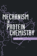 Mechanism in Protein Chemistry