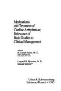 Mechanisms and Treatment of Cardiac Arrhythmias: Relevance of Basic Studies to Clinical Management: Proceedings of the A.N. Richards Symposium Sponsored by the Physiological Society of Philadelphia, May 5-6, 1983