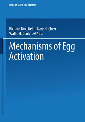 Mechanisms of Egg Activation - Nuccitelli, R (Editor)