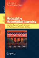 Mechanizing Mathematical Reasoning: Essays in Honor of Jrg H. Siekmann on the Occasion of His 60th Birthday