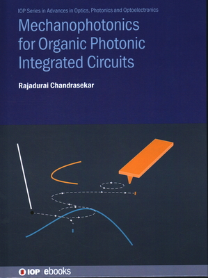 Mechanophotonics for Organic Photonic Integrated Circuits - Chandrasekar, Rajadurai