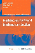 Mechanosensitivity and Mechanotransduction