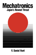 Mechatronics: Japan's Newest Threat - Hunt, V Daniel