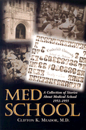Med School: A Collection of Stories about Medical School 1951-1955
