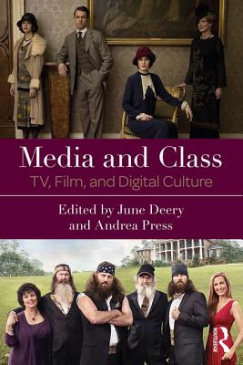 Media and Class: TV, Film, and Digital Culture - Deery, June (Editor), and Press, Andrea (Editor)