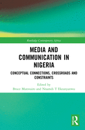 Media and Communication in Nigeria: Conceptual Connections, Crossroads and Constraints