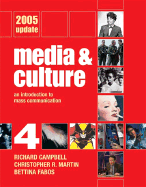 Media and Culture Fourth Edition 2005 Update: An Introduction to Mass Communication