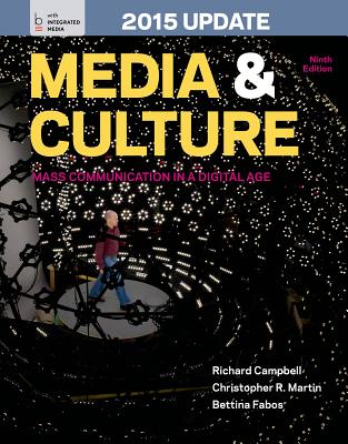 Media and Culture with 2015 Update: An Introduction to Mass Communication - Campbell, Richard, and Martin, Christopher R, and Fabos, Bettina, Professor