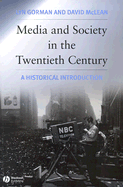 Media and Society in the Twentieth Century: An Historical Introduction - Gorman, Lyn, and McLean, David, Professor