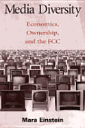 Media Diversity: Economics, Ownership, and the FCC