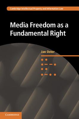 Media Freedom as a Fundamental Right - Oster, Jan