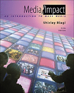 Media Impact: An Introduction to Mass Media (with Infotrac) - Biagi, Shirley