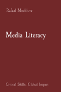 Media Literacy: Critical Skills, Global Impact