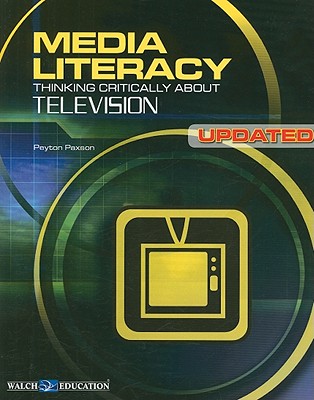 Media Literacy: Thinking Critically about Television - Paxson, Peyton