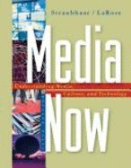 Media Now: Understanding Media, Culture, and Technology - Straubhaar, Joseph