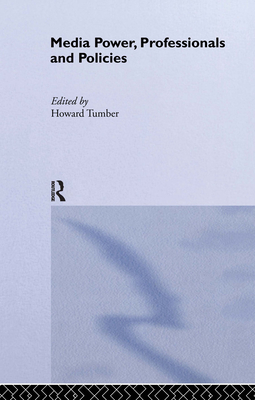 Media Power, Professionals and Policies - Tumber, Howard (Editor)