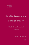 Media Pressure on Foreign Policy: The Evolving Theoretical Framework