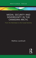 Media, Security and Sovereignty in the Canadian Arctic: From the Manhattan to the Crystal Serenity
