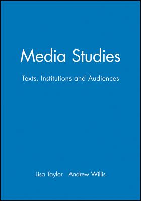 Media Studies - Taylor, Lisa, and Willis, Andrew