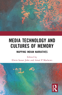 Media Technology and Cultures of Memory: Mapping Indian Narratives