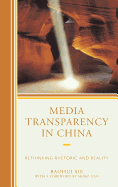 Media Transparency in China: Rethinking Rhetoric and Reality