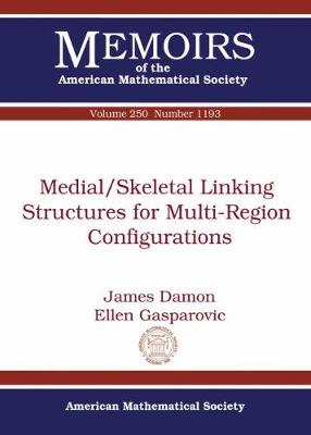 Medial/Skeletal Linking Structures for Multi-Region Configurations - Damon, James, and Gasparovic, Ellen