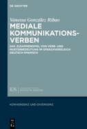 Mediale Kommunikationsverben: Das Zusammenspiel Von Verb- Und Musterbedeutung Im Sprachvergleich Deutsch-Spanisch