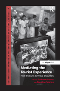 Mediating the Tourist Experience: From Brochures to Virtual Encounters