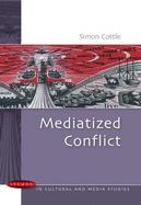 Mediatized Conflict: Developments in Media and Conflict Studies