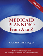 Medicaid Planning: From A to Z (2022 ed.)