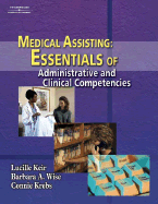 Medical Assisting: Essentials of Administrative and Clinical Competencies