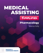 Medical Assisting Simplified: Pharmacology: Pharmacology