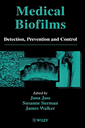 Medical Biofilms: Detection, Prevention and Control