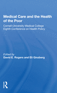 Medical Care and the Health of the Poor: Cornell University Medical College Eighth Conference on Health Policy