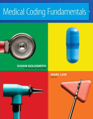 Medical Coding Fundamentals - Goldsmith, Susan, and Leib, Marc L