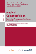 Medical Computer Vision: Recognition Techniques and Applications in Medical Imaging